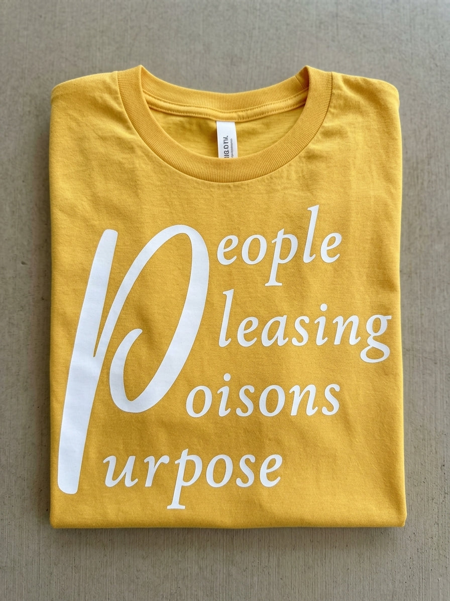 People Pleasing Poisons Purpose
