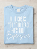 If It Costs You Your Peace, It’s Too Expensive Tee
