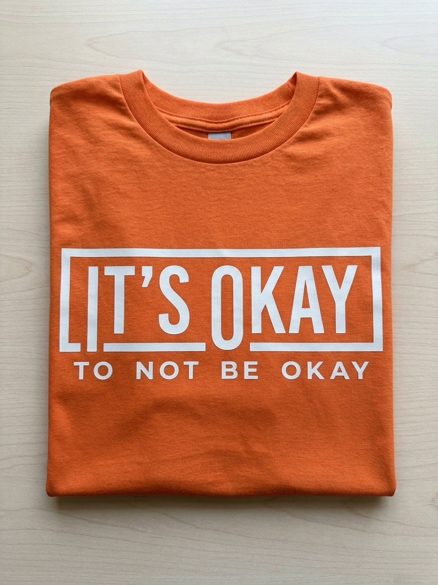 It’s Okay Not to Be Okay T-Shirt 🤍