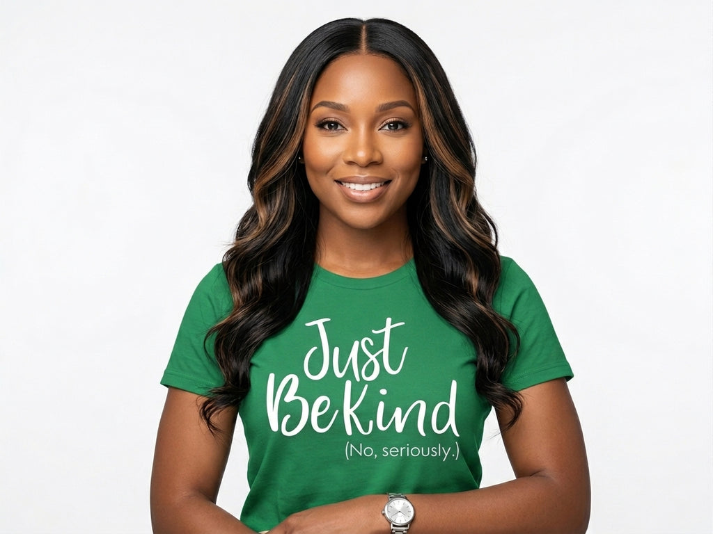 Just Be Kind… No Seriously T-Shirt 🤍
